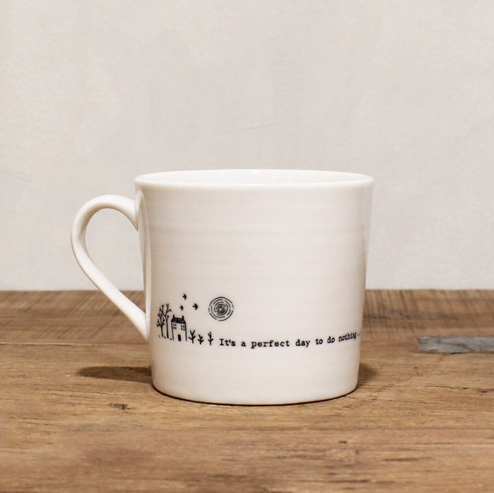 Porcelain Coffee Mug -  A Perfect Day to do Nothing